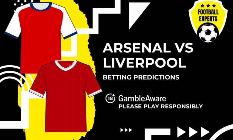 Arsenal vs Liverpool Predictions, Odds and Betting Tips